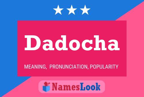 Dadocha Name Poster