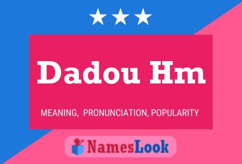 Dadou Hm Name Poster