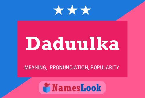 Daduulka Name Poster