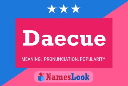 Daecue Name Poster