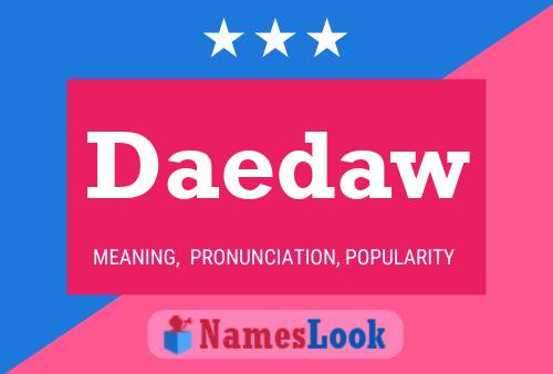 Daedaw Name Poster