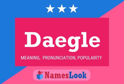 Daegle Name Poster