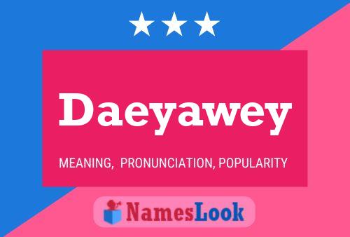 Daeyawey Name Poster