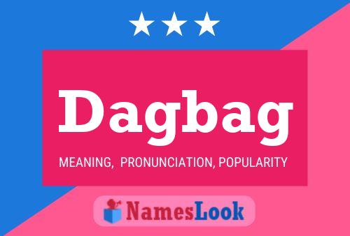 Dagbag Name Poster