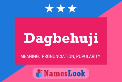 Dagbehuji Name Poster