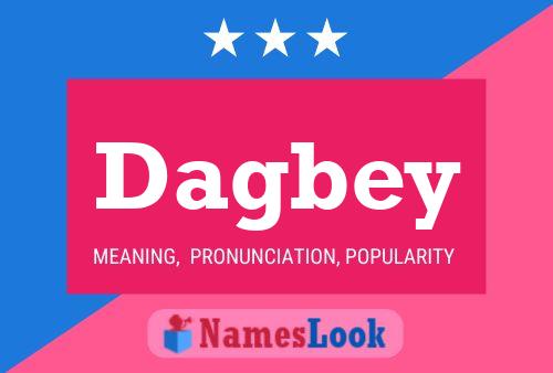 Dagbey Name Poster