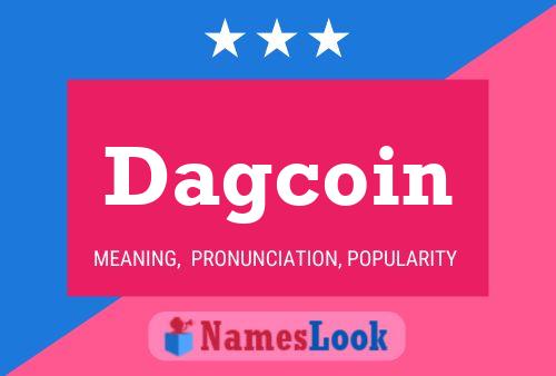 Dagcoin Name Poster