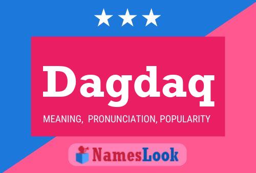 Dagdaq Name Poster