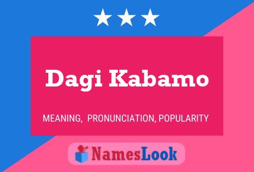 Dagi Kabamo Name Poster