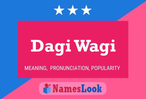 Dagi Wagi Name Poster