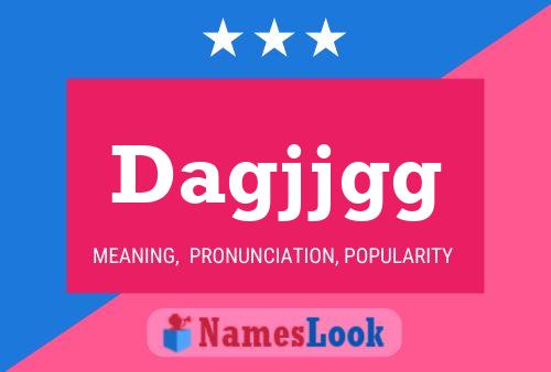 Dagjjgg Name Poster