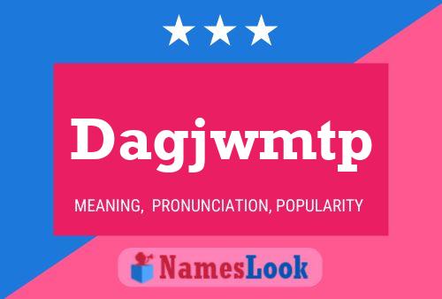 Dagjwmtp Name Poster