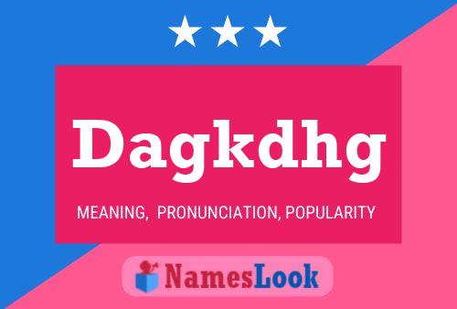 Dagkdhg Name Poster