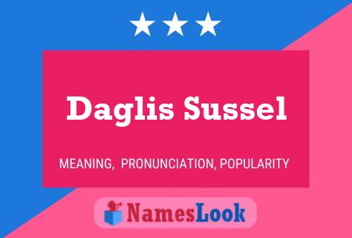 Daglis Sussel Name Poster