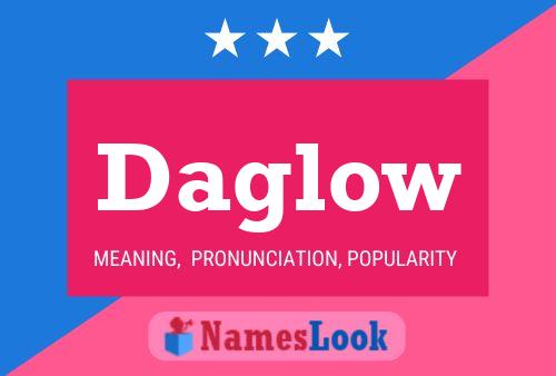 Daglow Name Poster