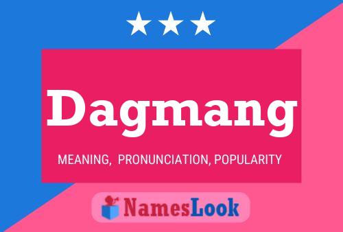 Dagmang Name Poster