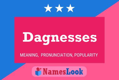 Dagnesses Name Poster