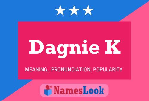 Dagnie K Name Poster