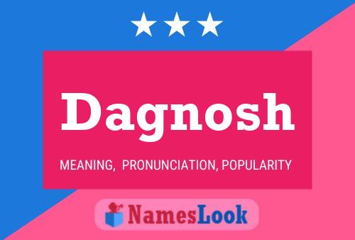 Dagnosh Name Poster