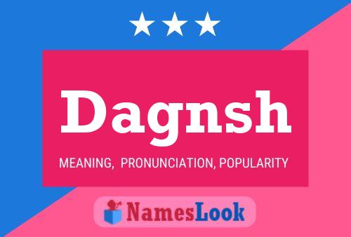 Dagnsh Name Poster