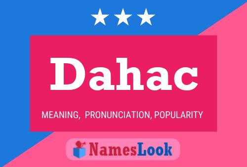 Dahac Name Poster