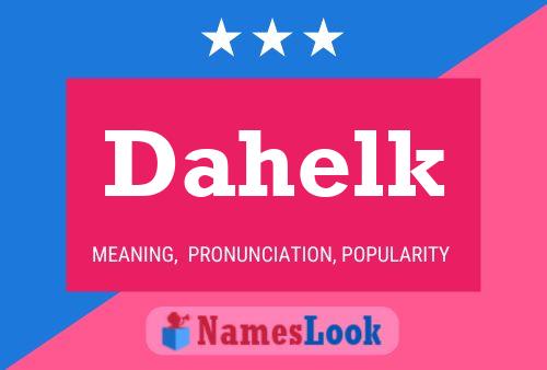 Dahelk Name Poster