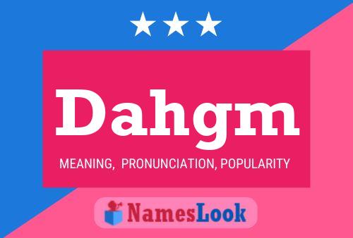 Dahgm Name Poster