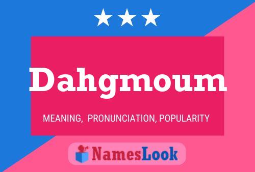 Dahgmoum Name Poster