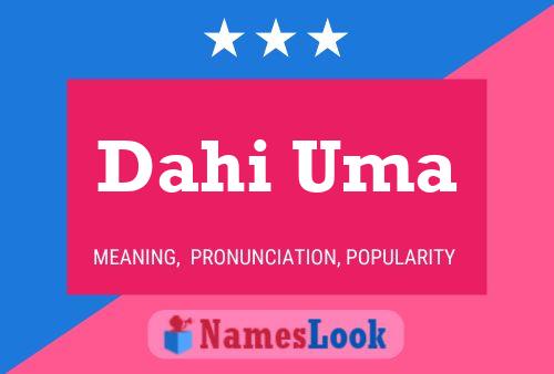 Dahi Uma Name Poster