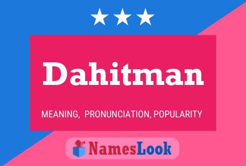 Dahitman Name Poster