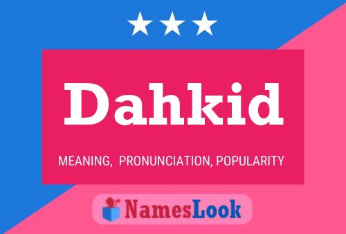 Dahkid Name Poster