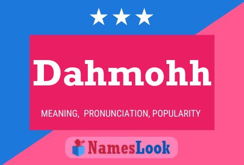 Dahmohh Name Poster