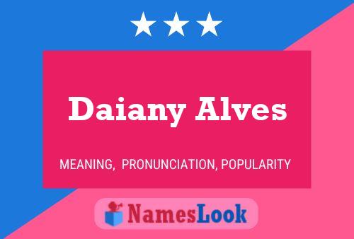 Daiany Alves Name Poster