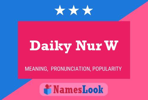 Daiky Nur W Name Poster