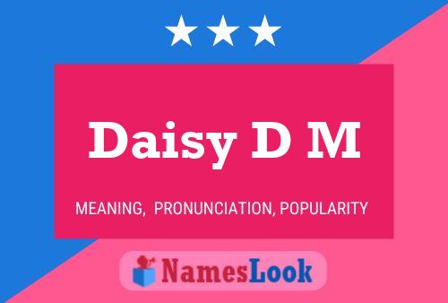 Daisy D M Name Poster