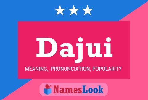 Dajui Name Poster