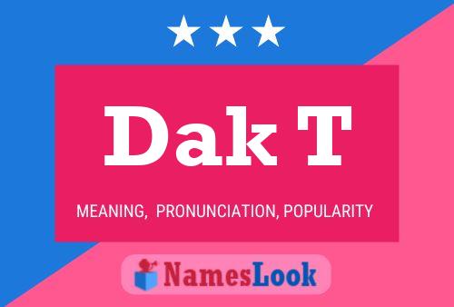 Dak T Name Poster