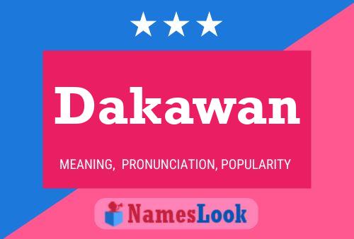 Dakawan Name Poster