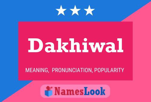 Dakhiwal Name Poster