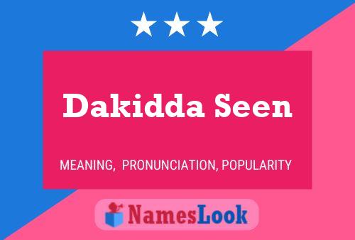 Dakidda Seen Name Poster