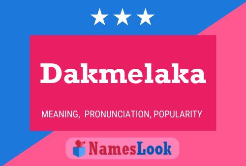 Dakmelaka Name Poster