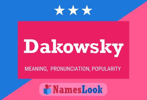 Dakowsky Name Poster