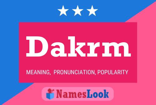 Dakrm Name Poster