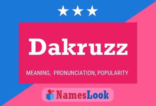 Dakruzz Name Poster