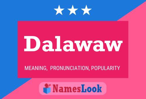 Dalawaw Name Poster