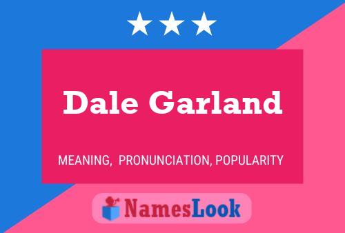 Dale Garland Name Poster