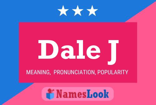 Dale J Name Poster