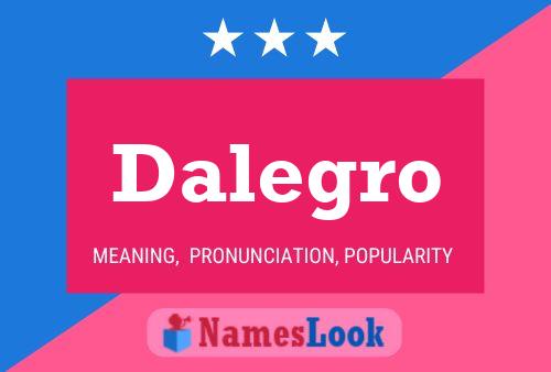 Dalegro Name Poster