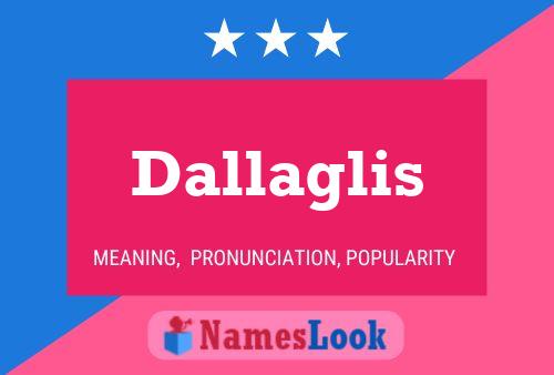 Dallaglis Name Poster