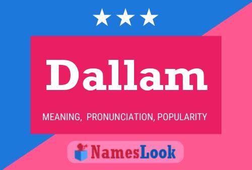 Dallam Name Poster